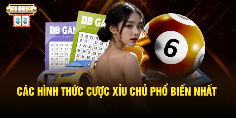 Các hình thức cược xỉu chủ phổ biến nhất