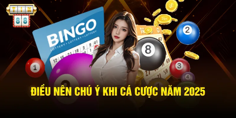 Điều nên chú ý khi cá cược năm 2025